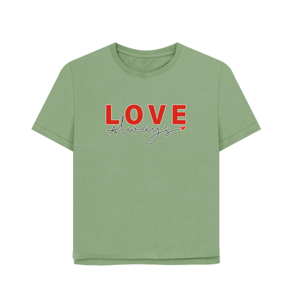 Sage Love Always Women's Relaxed Fit T-shirt