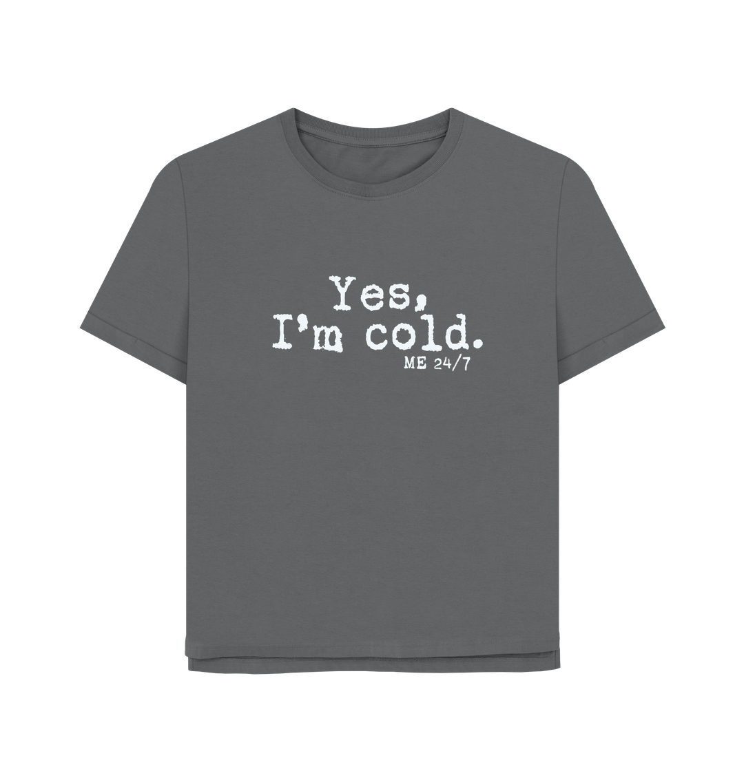 Slate Grey I'm Cold Women's Relaxed Fit T-shirt