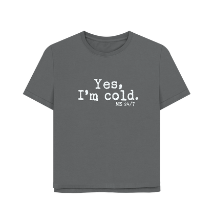 Slate Grey I'm Cold Women's Relaxed Fit T-shirt