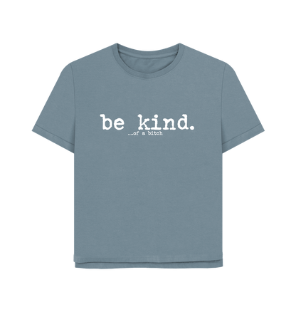 Stone Blue Be Kind Women's Relaxed Fit T-shirt