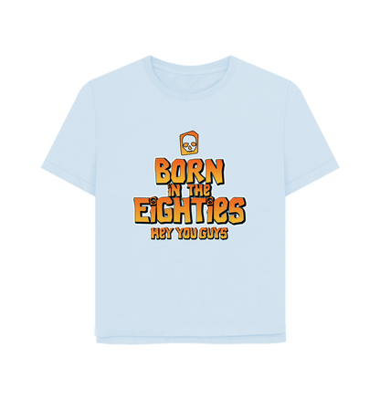 Sky Blue Born In The 80's Women's Relaxed Fit T-shirt