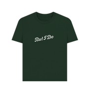 Evergreen I Do Women's T-shirt