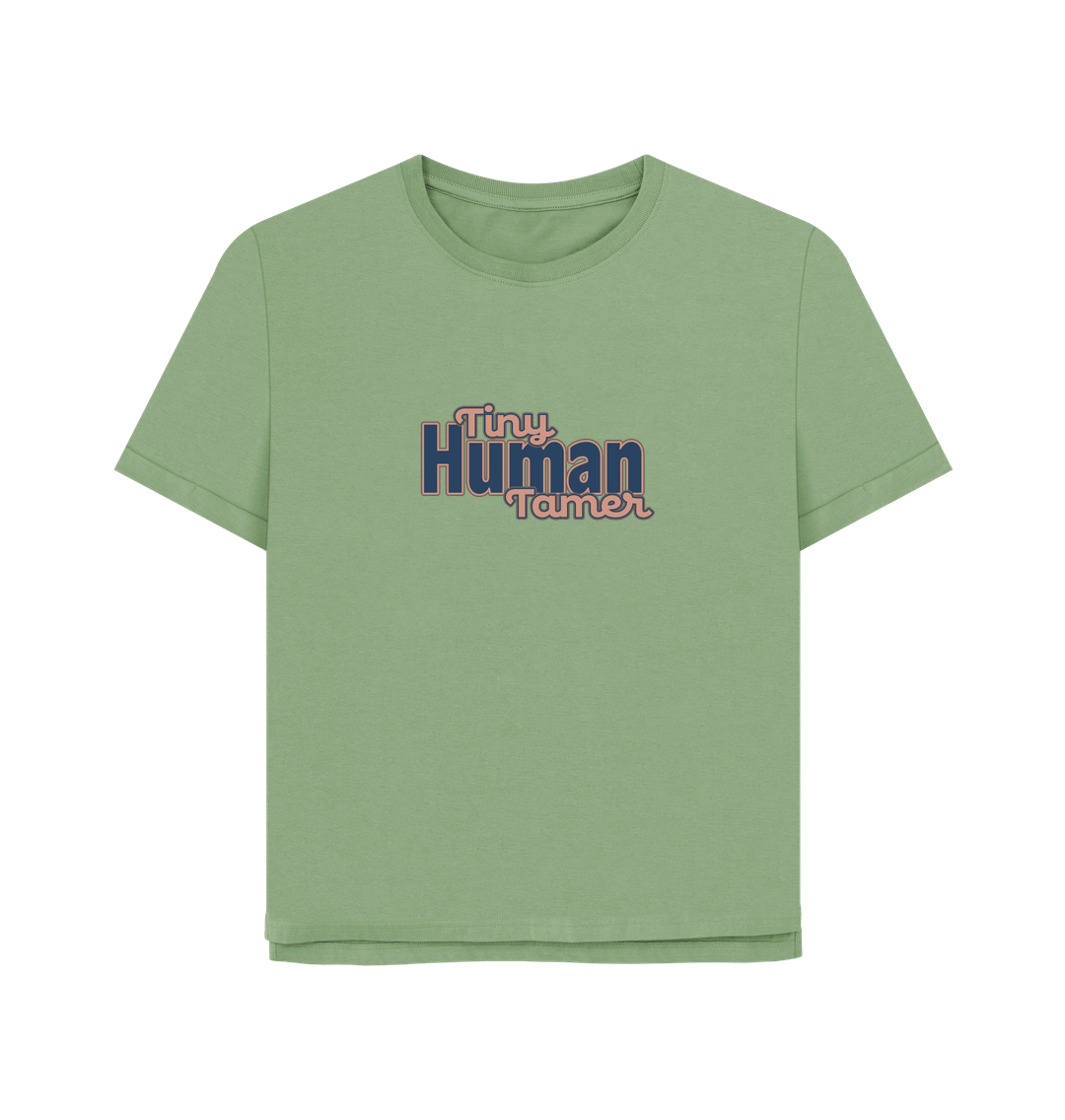 Sage Tiny Human Tamer Women's Relaxed Fit T-shirt