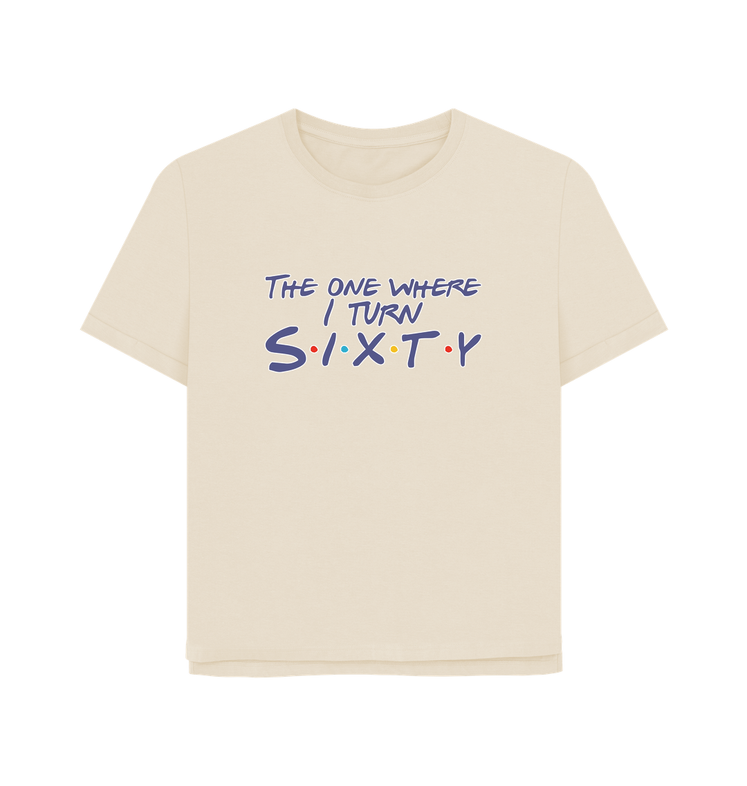 Oat Turn Sixty Women's Relaxed Fit T-shirt