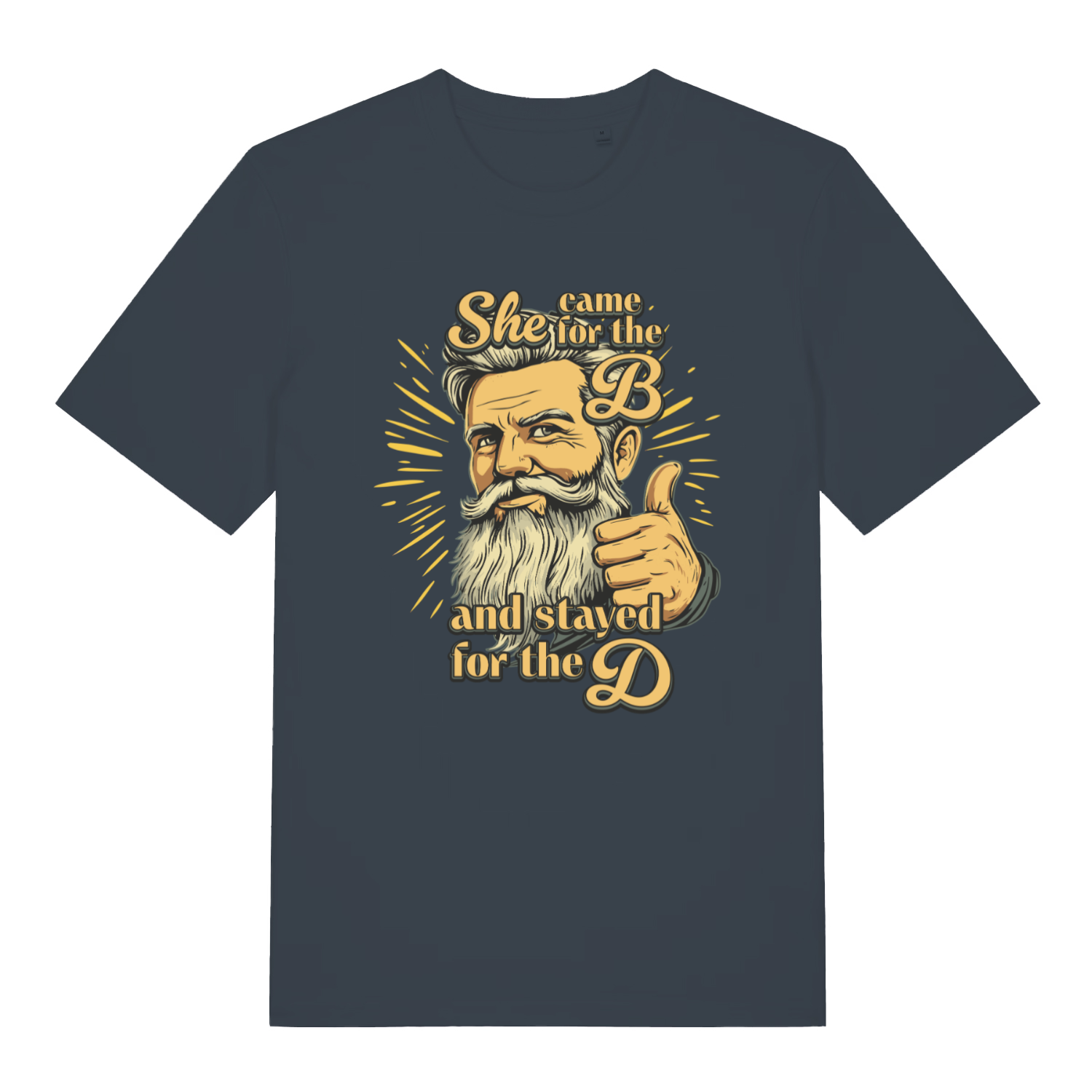 Ink grey Came For The B T-shirt flat lay showing humorous "She came for the B" slogan with bold beard illustration
