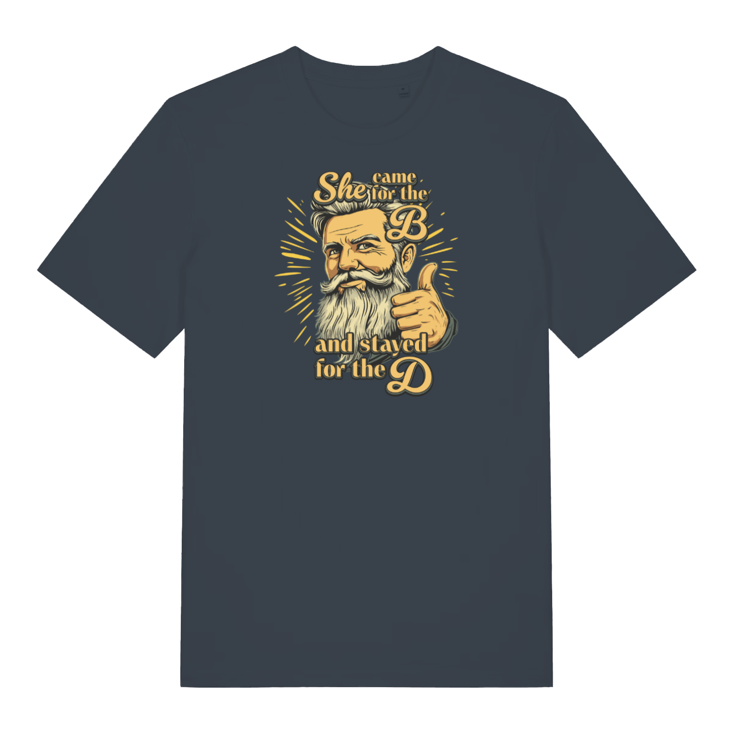 ink grey funny t-shirt with the graphic of a man with a beard and the slogan 'she came for the b and stayed for the d'