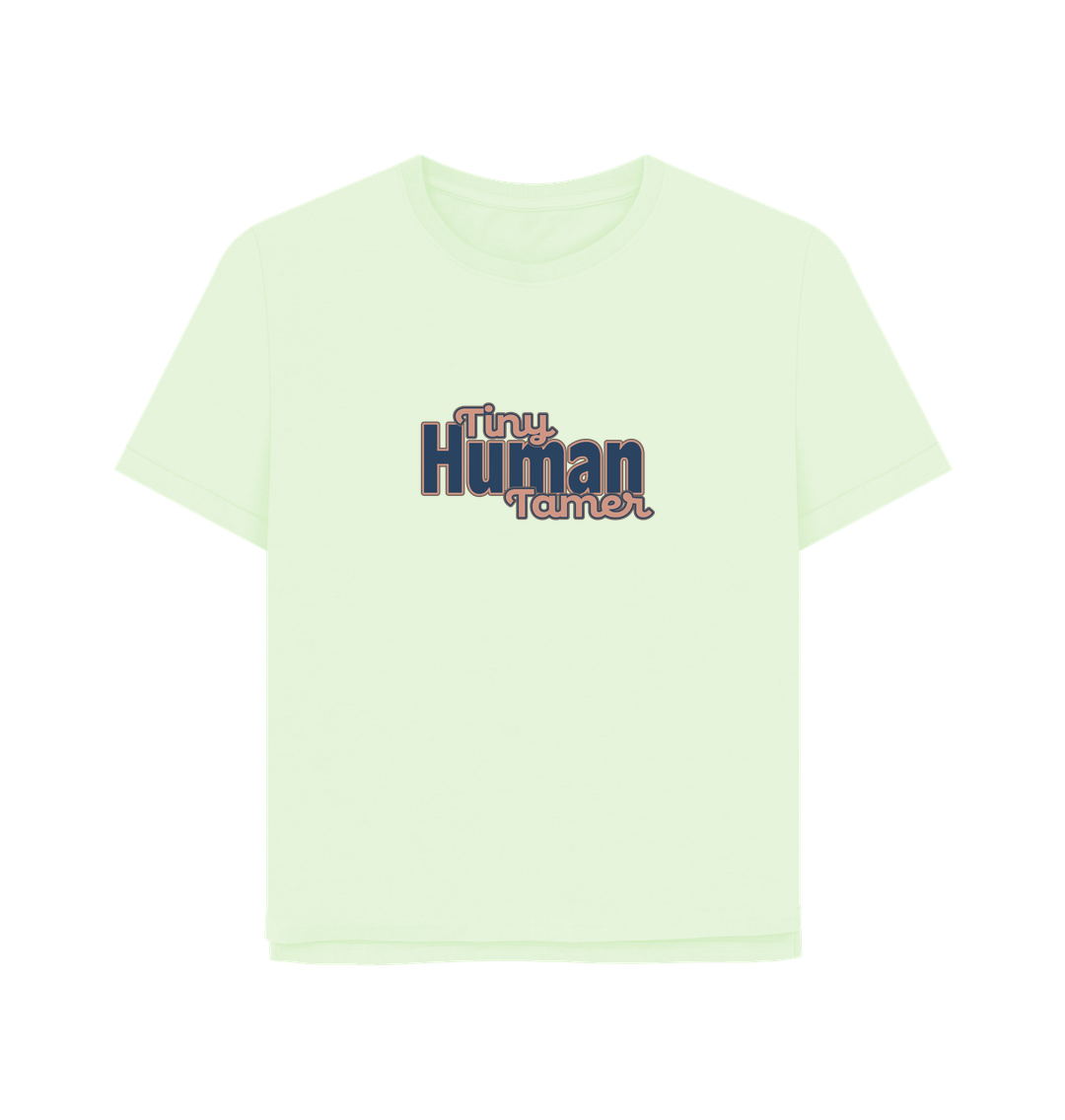 Pastel Green Tiny Human Tamer Women's Relaxed Fit T-shirt