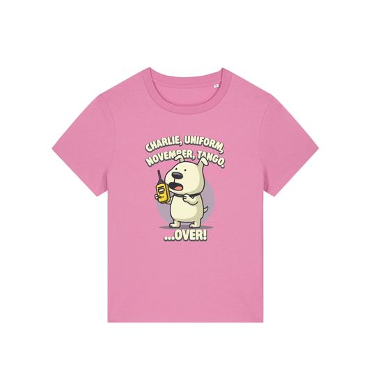 pink funny offensive womens t-shirt with the graphic of a dog with a walking talkie and the slogan 'charlie uniform, november, tango, over'
