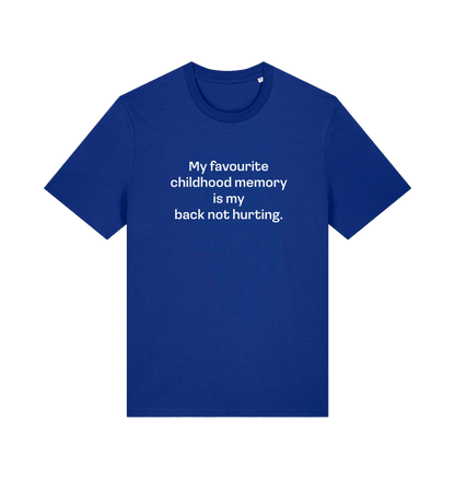 blue slogan t-shirt with the text 'my favourite childhood memory s my back not hurting'