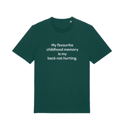 green slogan t-shirt with the text 'my favourite childhood memory s my back not hurting'