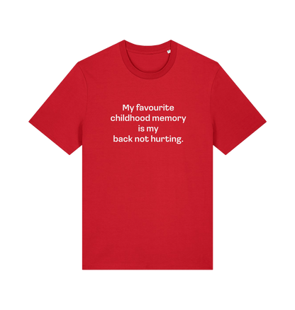 red slogan t-shirt with the text 'my favourite childhood memory s my back not hurting'
