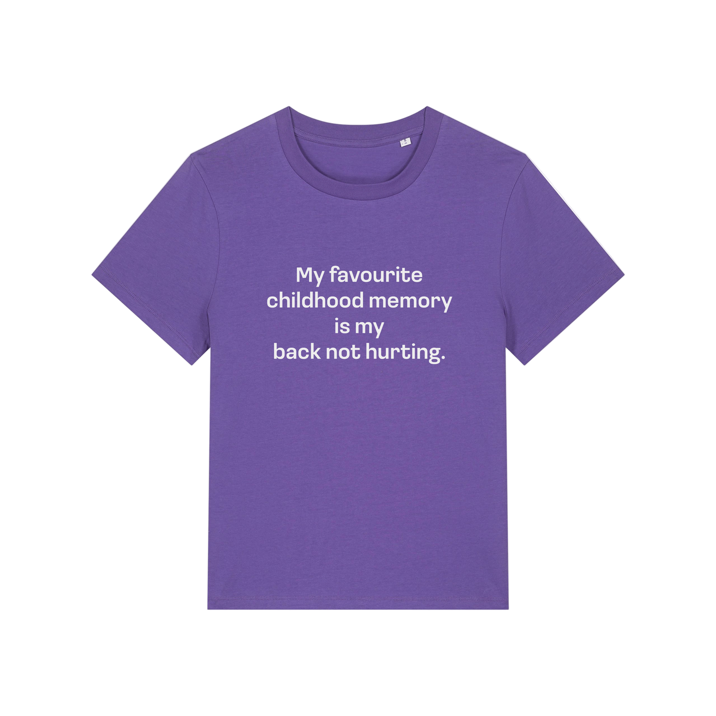 purple slogan t-shirt that reads 'my favourite childhood memory is my back not hurting'