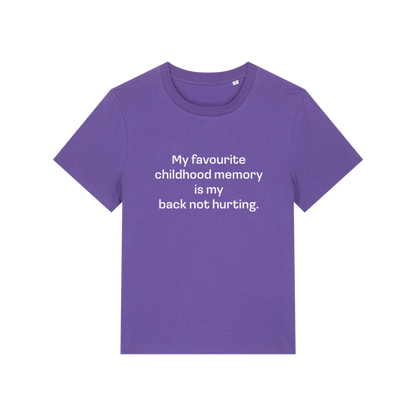 purple slogan t-shirt that reads 'my favourite childhood memory is my back not hurting'