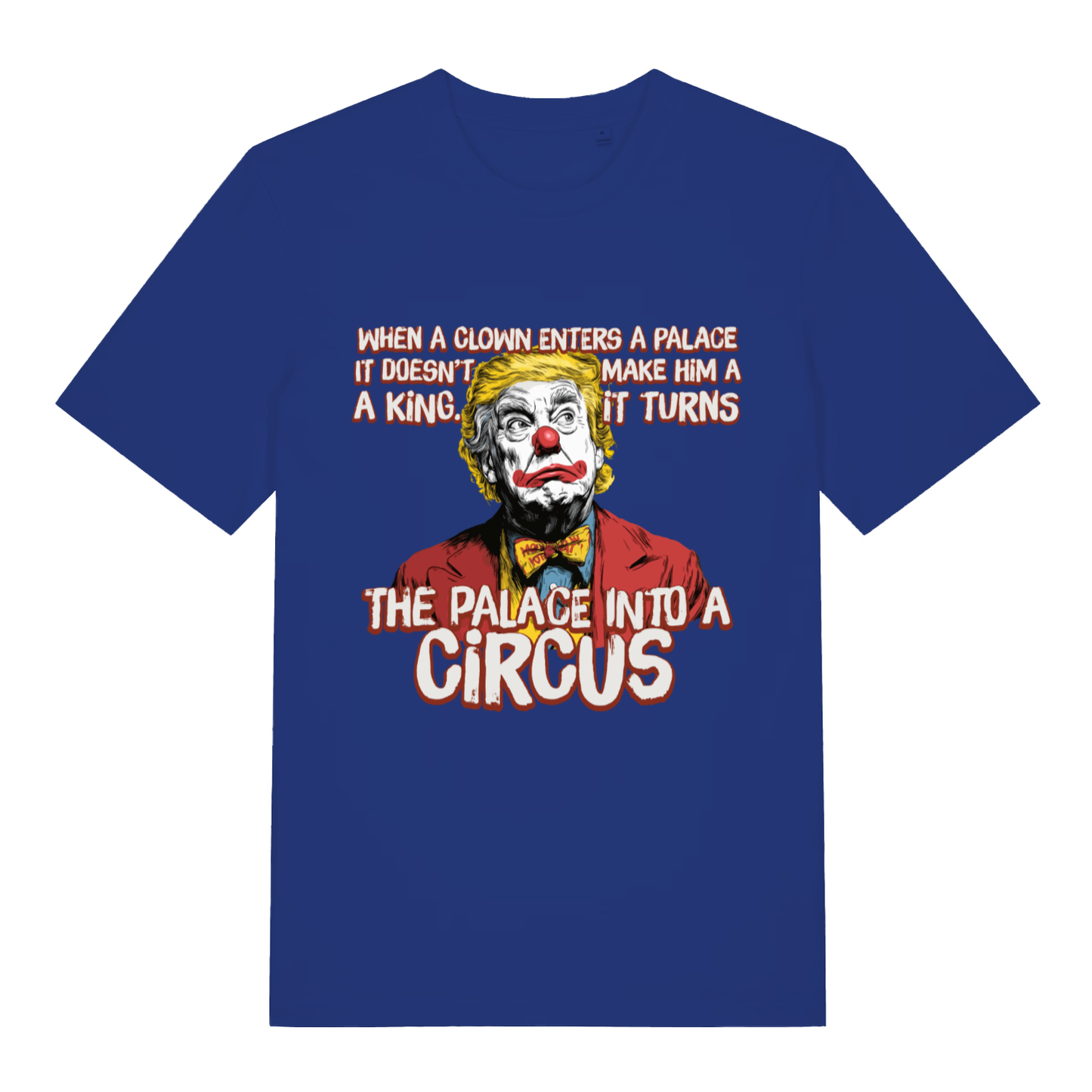 Blue Circus Clown T-shirt flat lay featuring savage clown enters a palace quote design