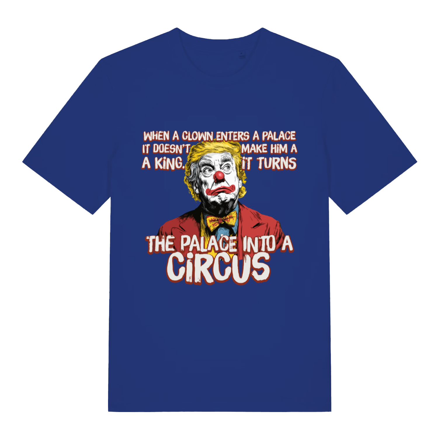 Blue Circus Clown T-shirt flat lay featuring savage clown enters a palace quote design