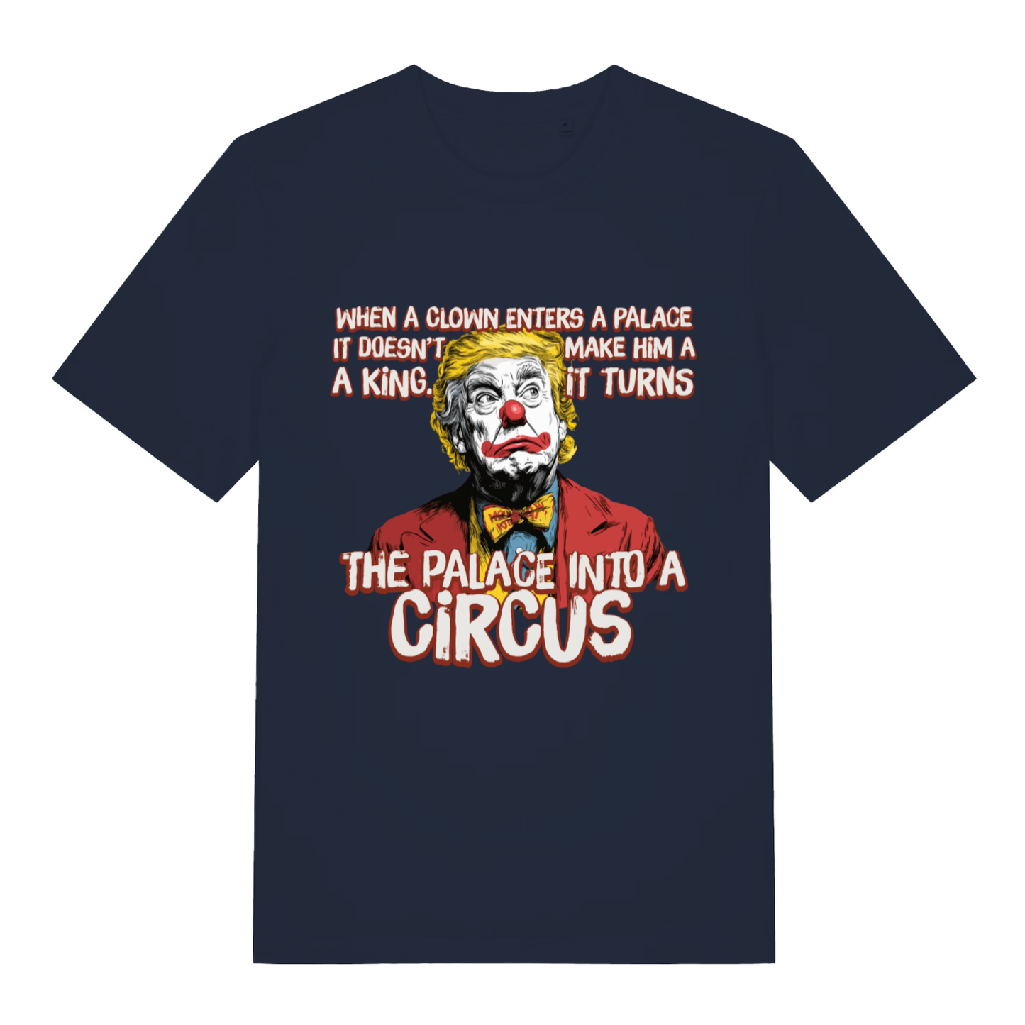 Navy Circus Clown T-shirt flat lay showing bold political circus satire illustration