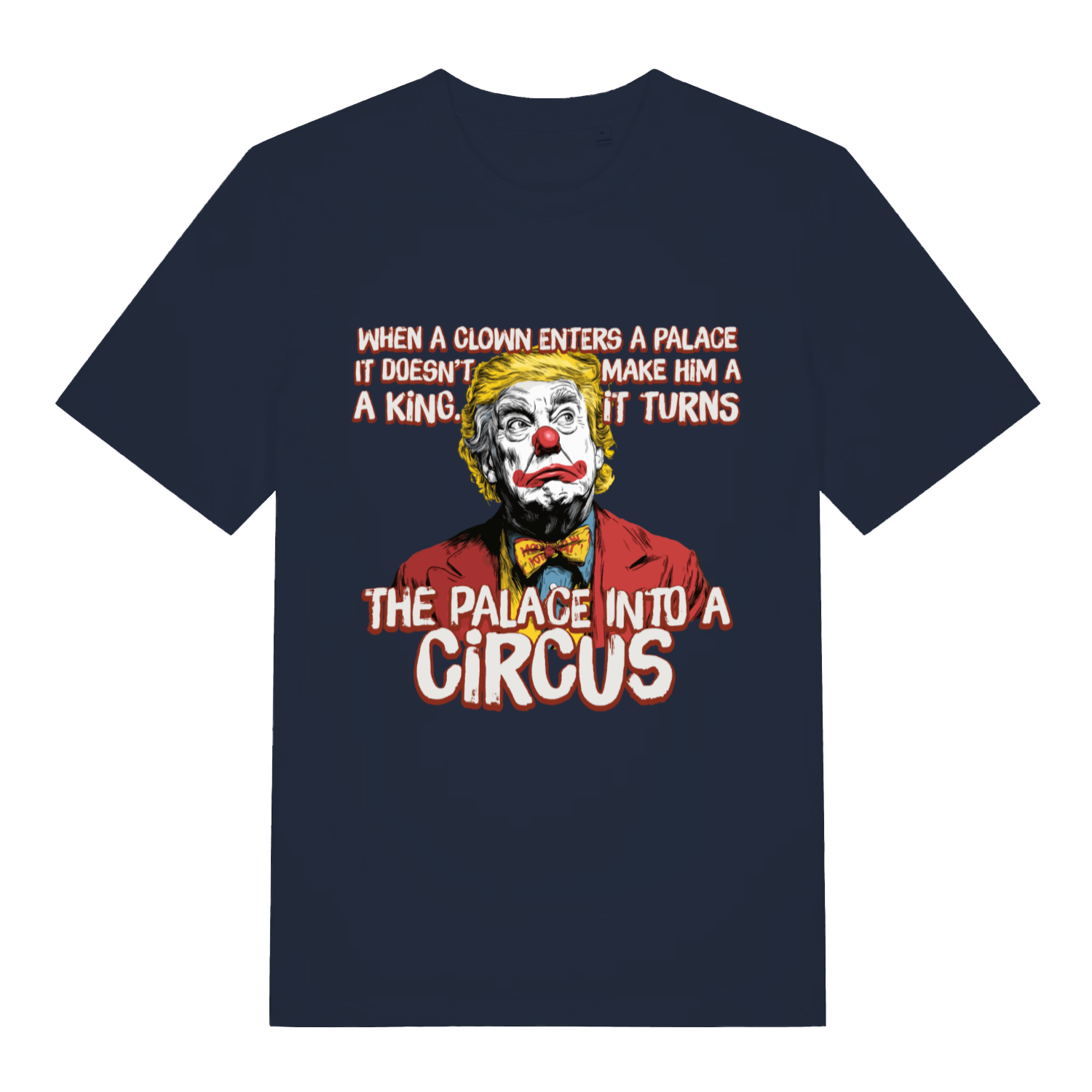 Navy Circus Clown T-shirt flat lay showing bold political circus satire illustration