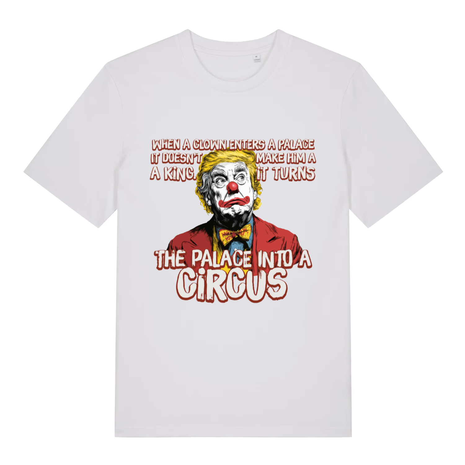 White Circus Clown T-shirt flat lay with clear clown turns palace into circus graphic