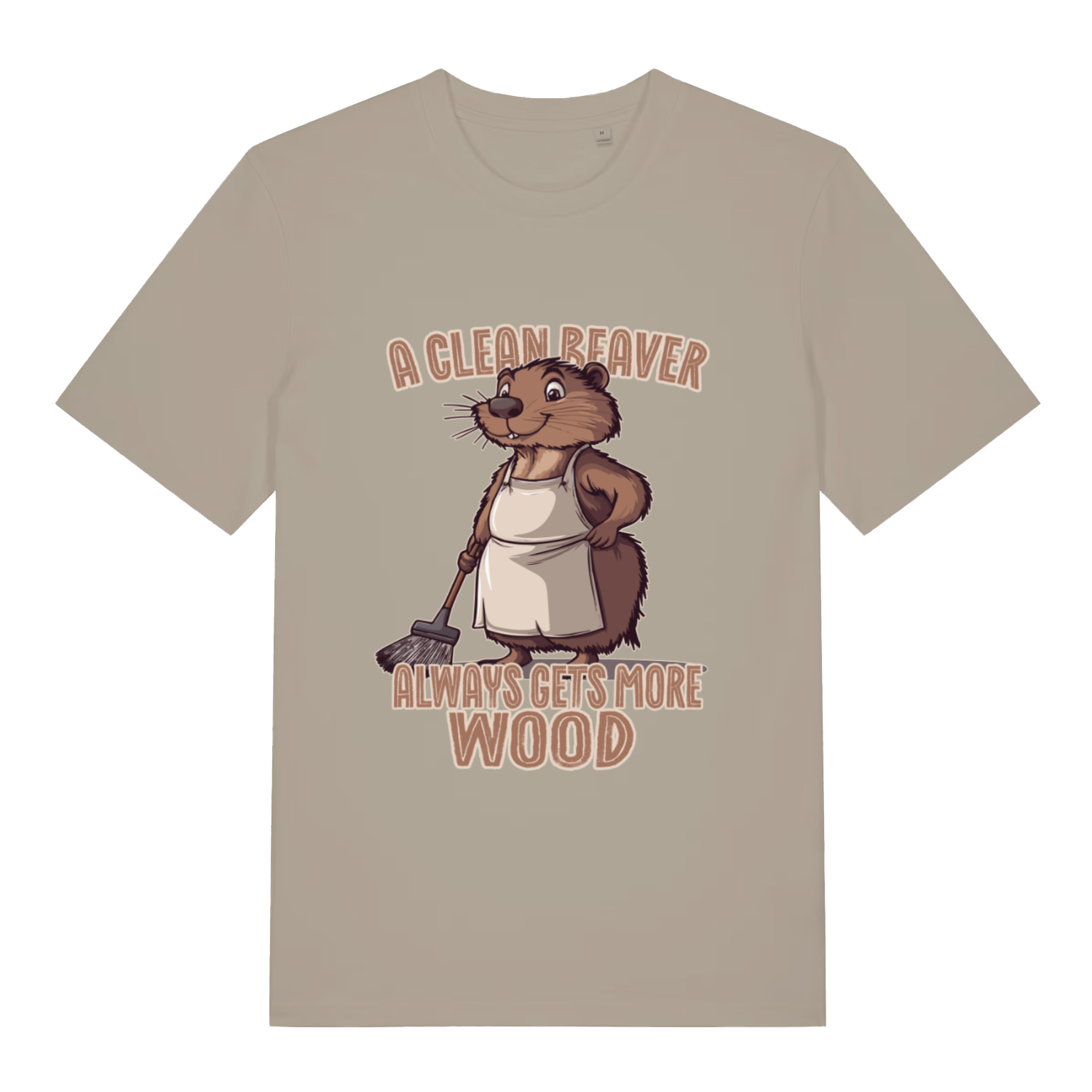 Beige Clean Beaver T-shirt flat lay with funny cartoon beaver in apron "Always Gets More Wood" graphic