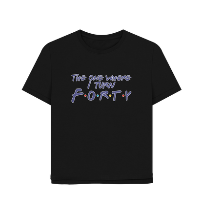 Black Turn Forty Women's Relaxed Fit T-shirt