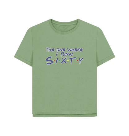 Sage Turn Sixty Women's Relaxed Fit T-shirt