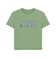 Sage Turn Sixty Women's Relaxed Fit T-shirt