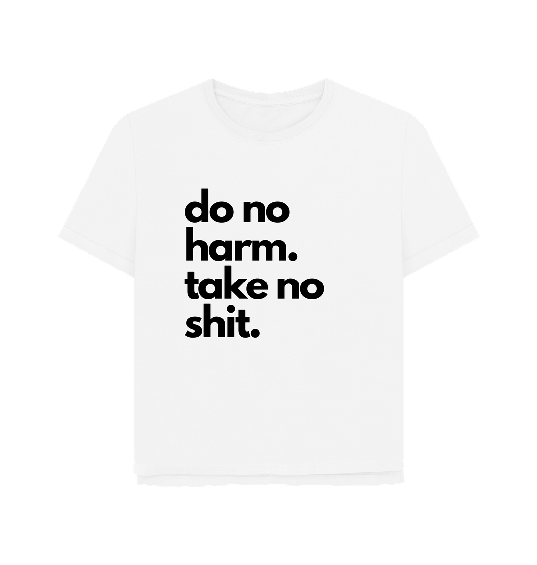 White Do No Harm Women's Relaxed Fit T-shirt