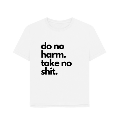 White Do No Harm Women's Relaxed Fit T-shirt