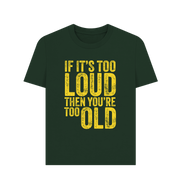 Evergreen Too Loud Women's T-shirt