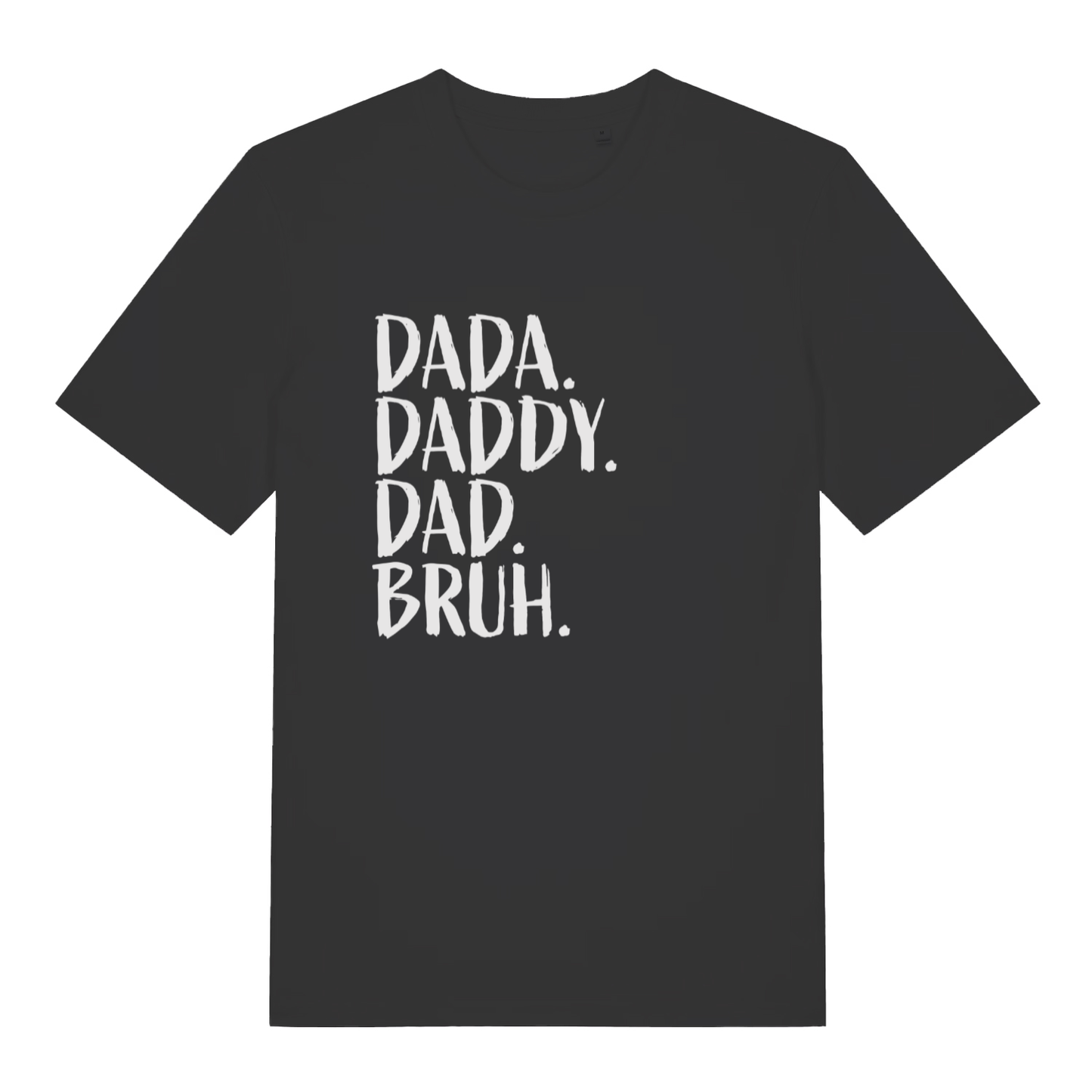 Black Dad Bruh T-shirt flat lay with white "Dada Daddy Dad Bruh" slogan