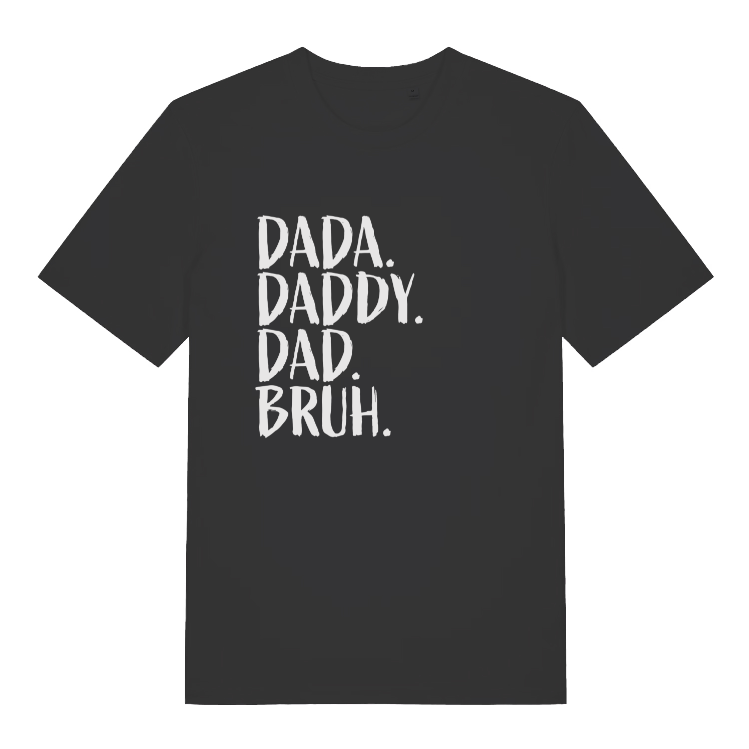 Black Dad Bruh T-shirt flat lay with white "Dada Daddy Dad Bruh" slogan