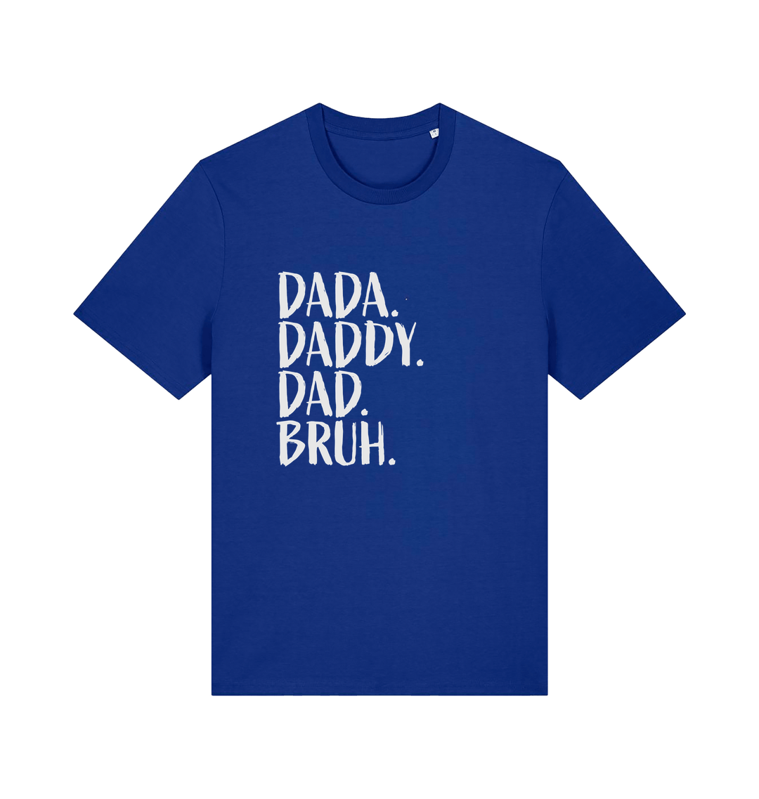 blue dad t-shirt with white slogan 'Dada. Daddy. Dad Bruh.' 