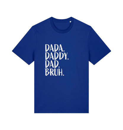 blue dad t-shirt with white slogan 'Dada. Daddy. Dad Bruh.' 