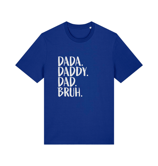 blue dad t-shirt with white slogan 'Dada. Daddy. Dad Bruh.' 