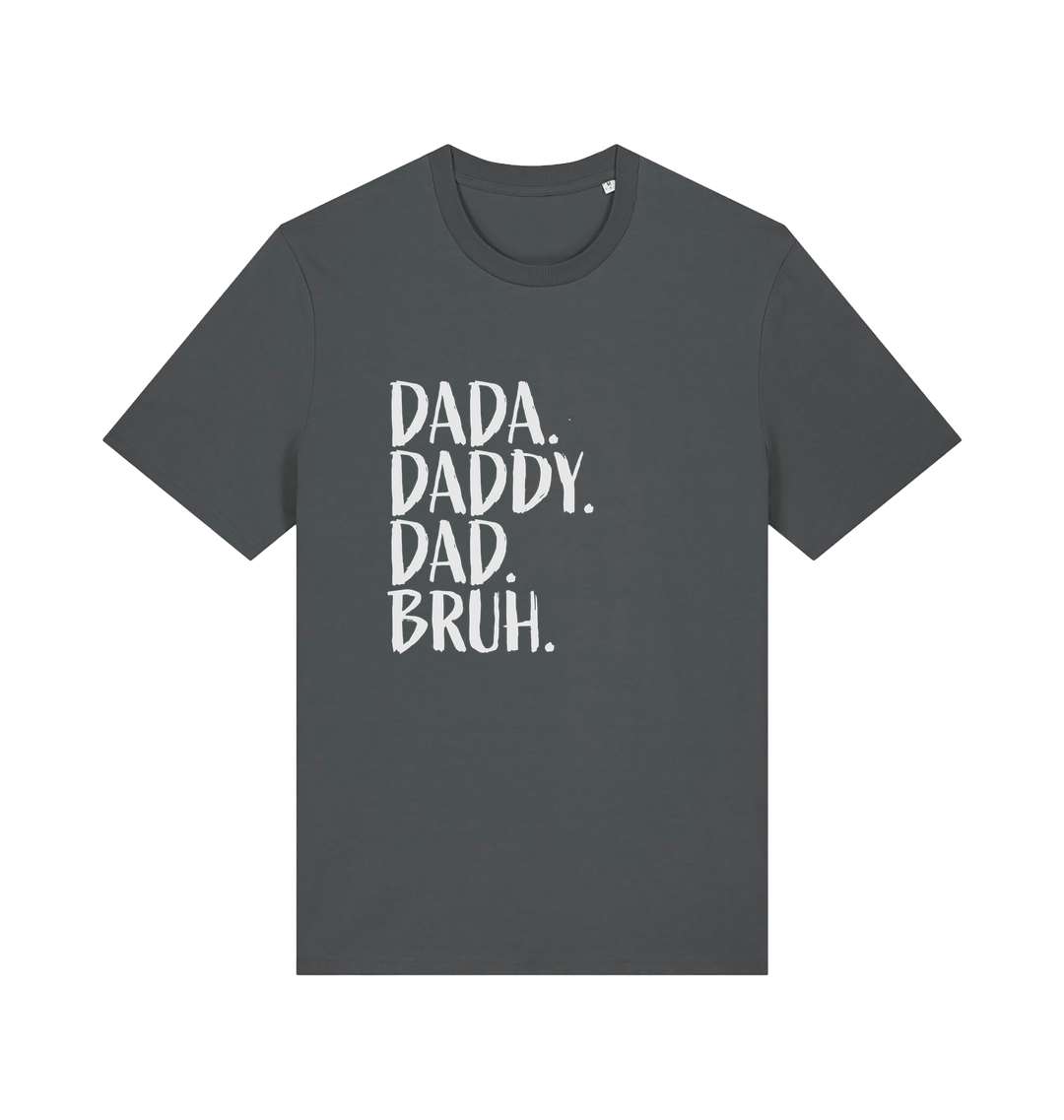 gray dad t-shirt with white slogan 'Dada. Daddy. Dad Bruh.' 