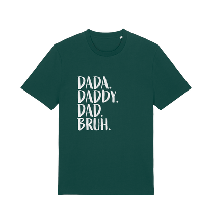 green dad t-shirt with white slogan 'Dada. Daddy. Dad Bruh.' 