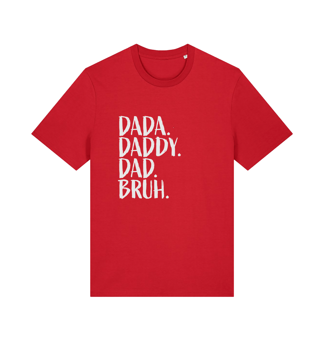 red dad t-shirt with white slogan 'Dada. Daddy. Dad Bruh.' 