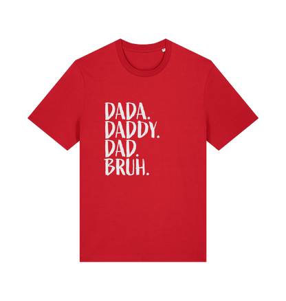red dad t-shirt with white slogan 'Dada. Daddy. Dad Bruh.' 