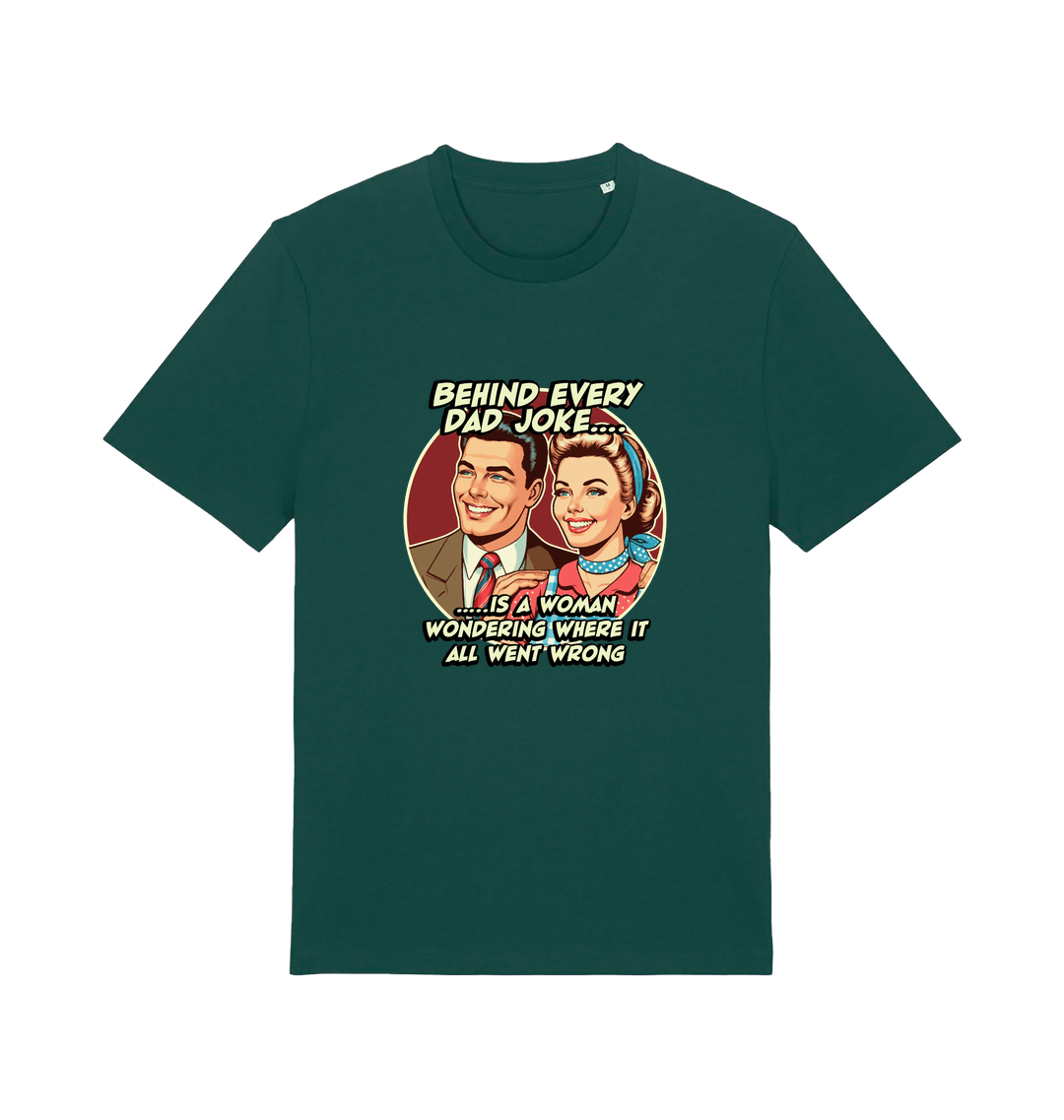 green funny t-shirt with a graphic of a  retro man and woman and the slogan 'behind every dad joke is a woman wondering where it all went wrong'