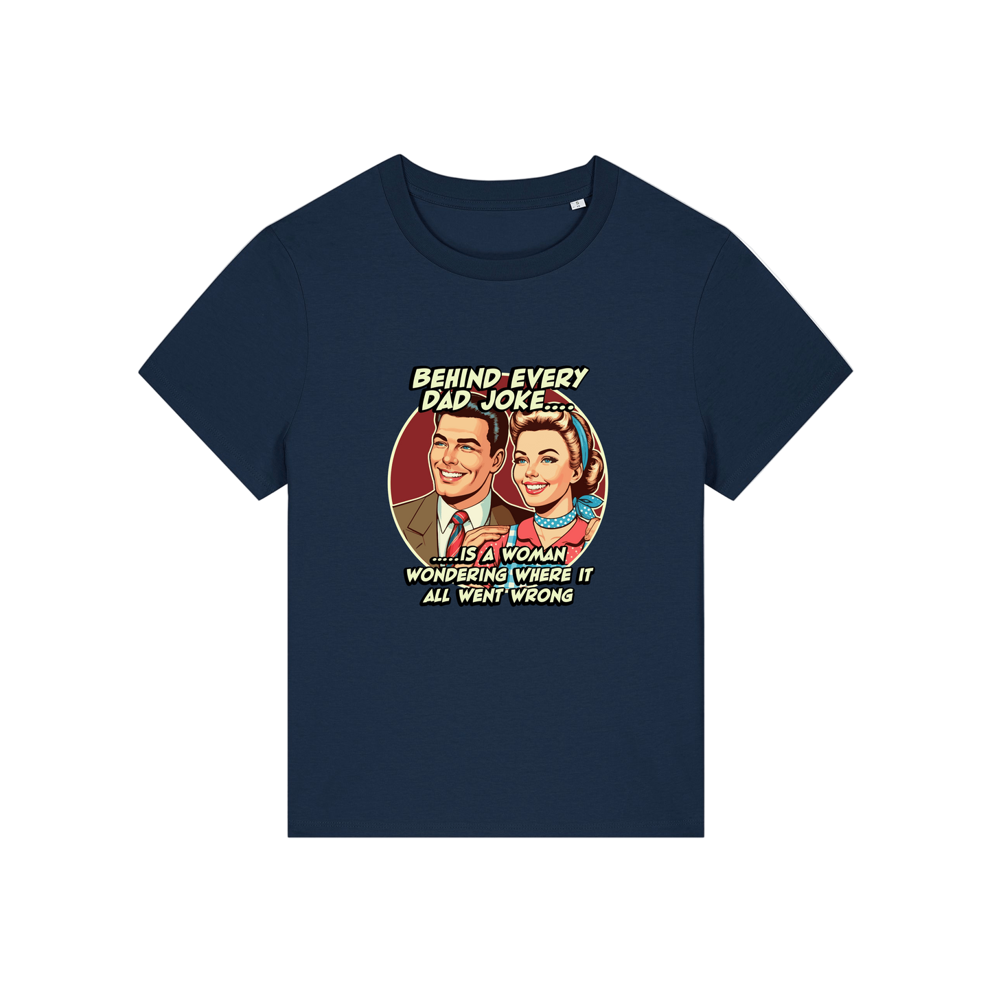 navy funny graphic t-shirt with a retro man and woman and the slogan 'behind every dad joke is a woman wondering where it all went wrong'