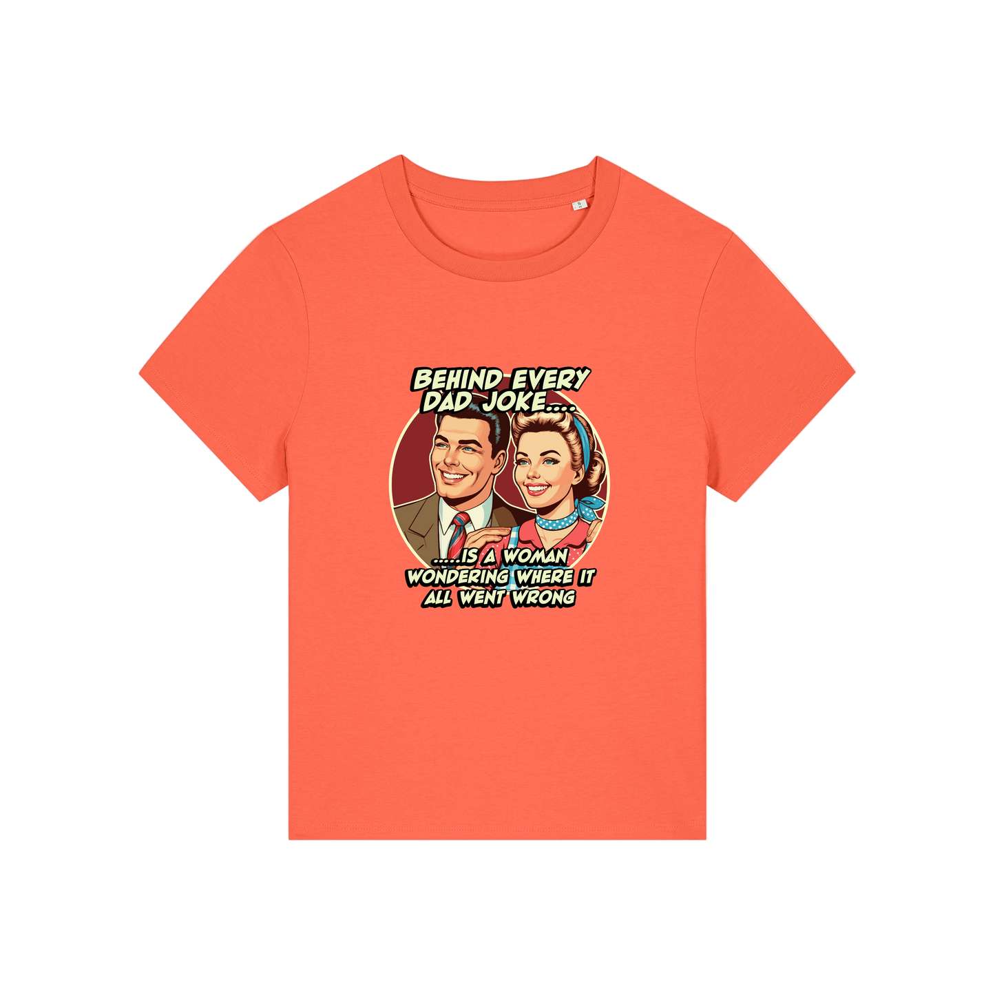 orange funny graphic t-shirt with a retro man and woman and the slogan 'behind every dad joke is a woman wondering where it all went wrong'