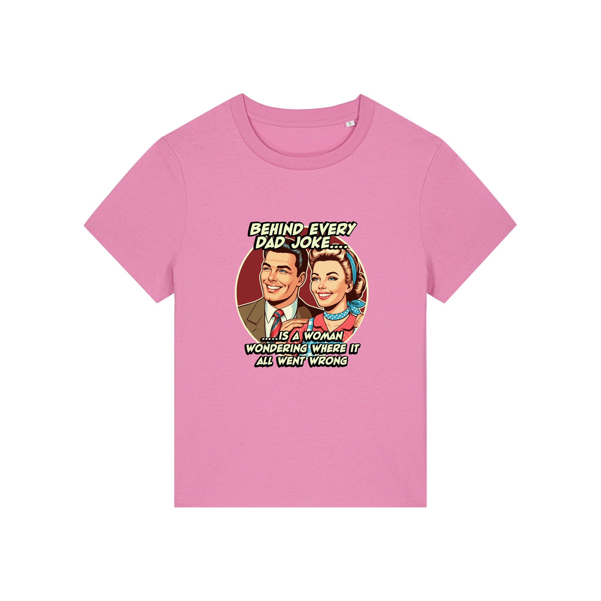 pink funny graphic t-shirt with a retro man and woman and the slogan 'behind every dad joke is a woman wondering where it all went wrong'