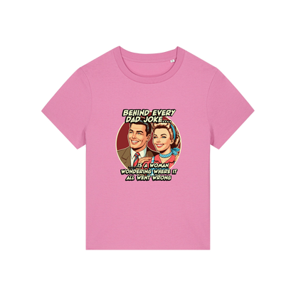 pink funny graphic t-shirt with a retro man and woman and the slogan 'behind every dad joke is a woman wondering where it all went wrong'