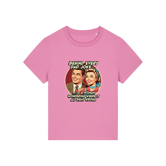 pink funny graphic t-shirt with a retro man and woman and the slogan 'behind every dad joke is a woman wondering where it all went wrong'