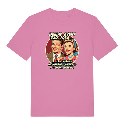 pink women's funny t-shirt with the graphic of a man an woman and the slogan 'behind every dad joke is a woman wondering where it all went wrong'