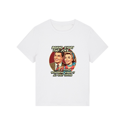 white funny graphic t-shirt with a retro man and woman and the slogan 'behind every dad joke is a woman wondering where it all went wrong'