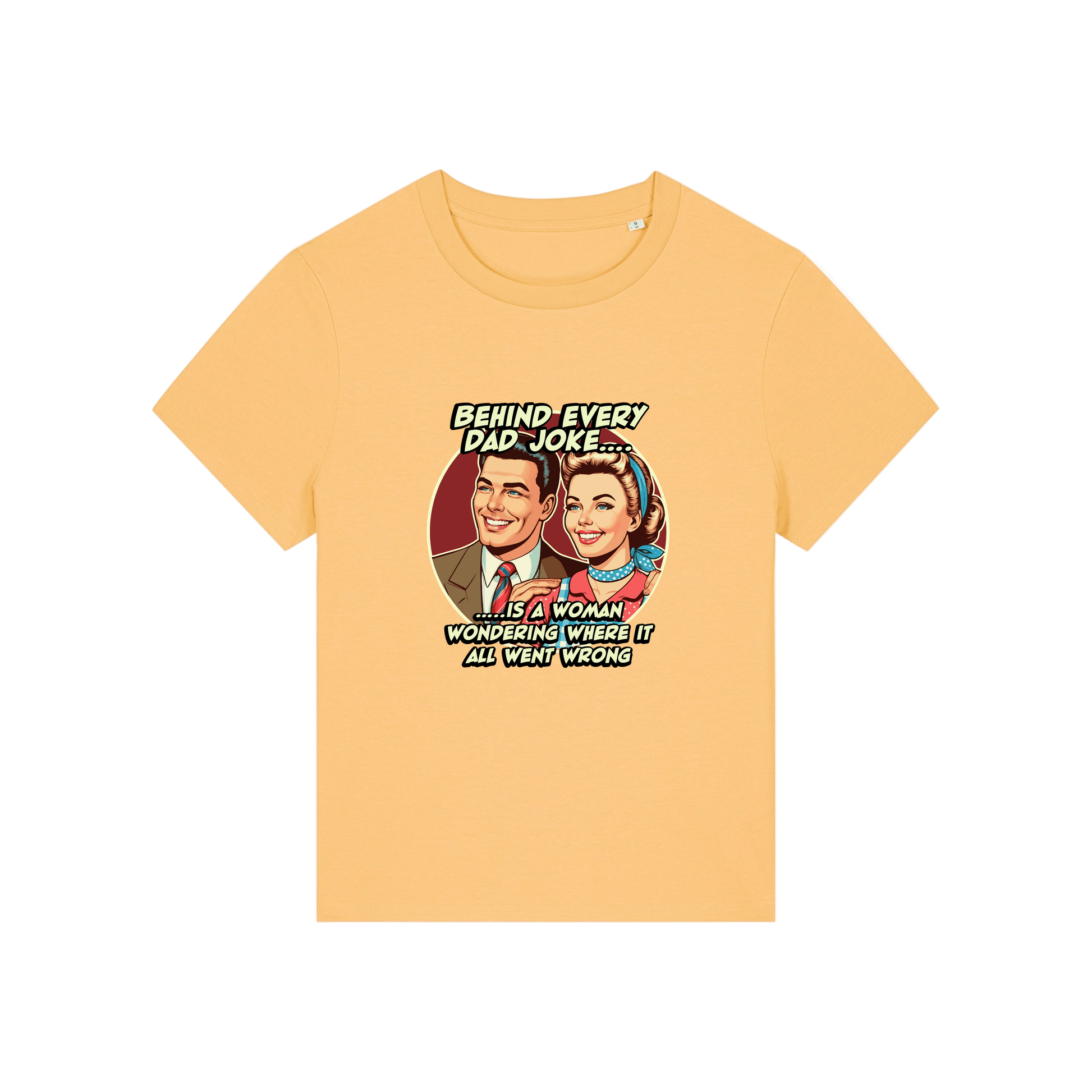 yellow funny graphic t-shirt with a retro man and woman and the slogan 'behind every dad joke is a woman wondering where it all went wrong'