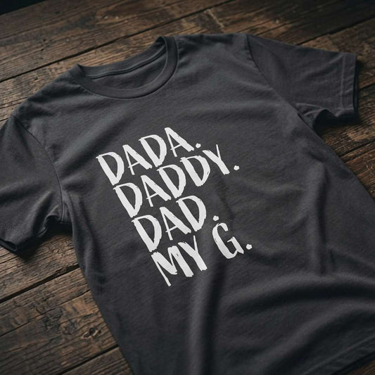 Black Dada Daddy Dad My G t-shirt on wood, funny gangster daddy slogan tee