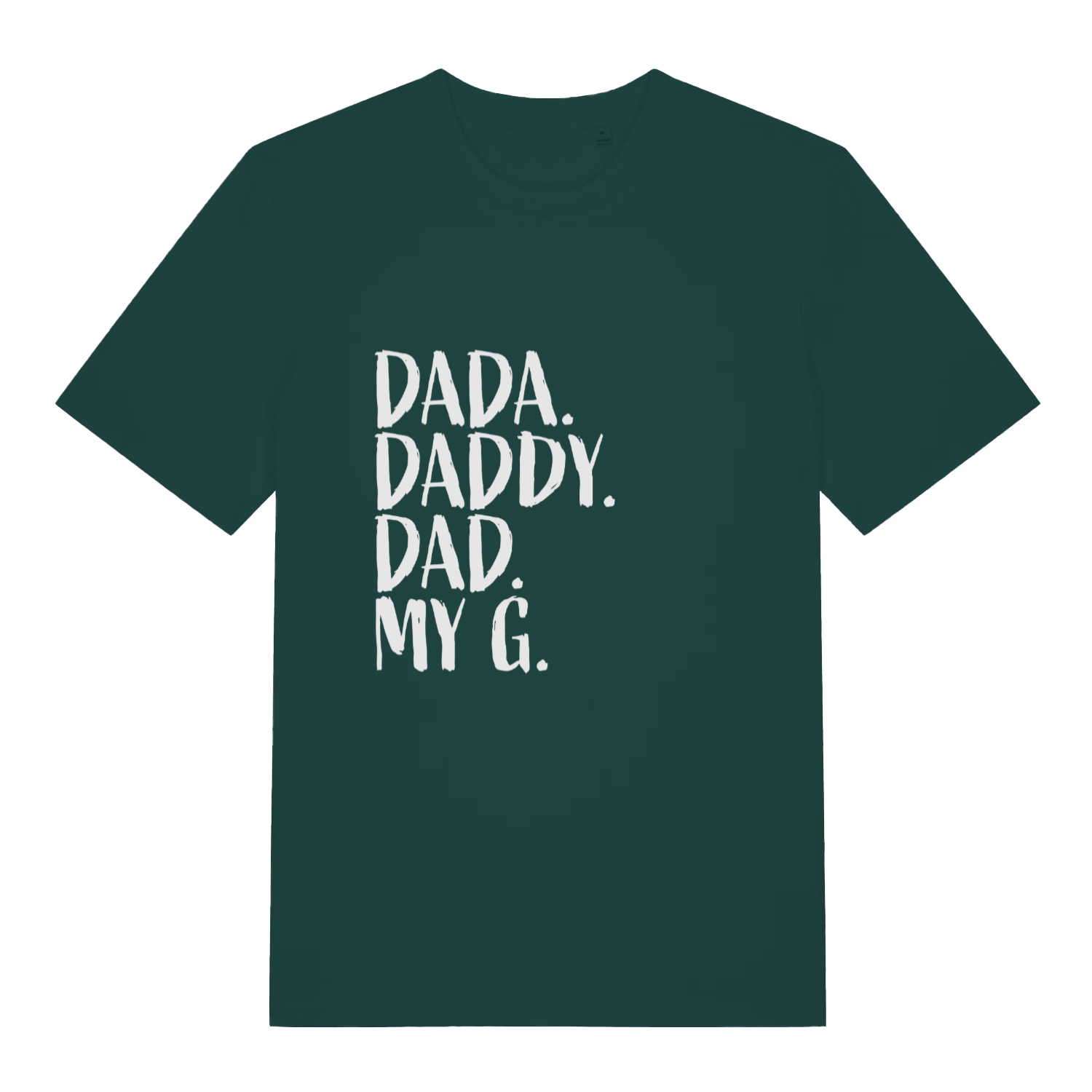 Glazed Green Dad My G T-shirt flat lay showing bold "Dada. Daddy. Dad. My G." design