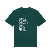 green dad t-shirt with the slogan 'dada, daddy, dad, my g'